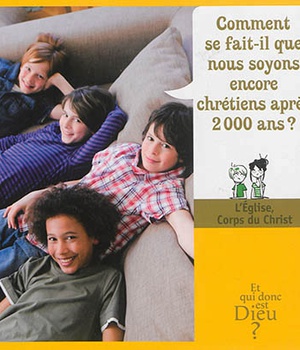 MODULE E12 - COMMENT SE FAIT-IL QUE NOUS SOYONS ENCORE CHRETIENS APRES 2000 ANS ?