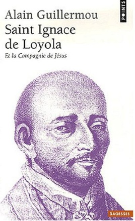 SAINT IGNACE DE LOYOLA - ET LA COMPAGNIE DE JESUS