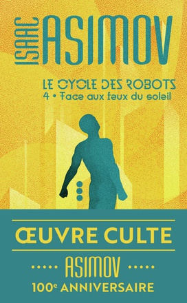LE CYCLE DES ROBOTS - T04 - FACE AUX FEUX DU SOLEIL