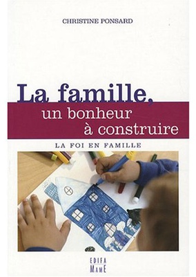 LA FAMILLE, UN BONHEUR A CONSTRUIRE