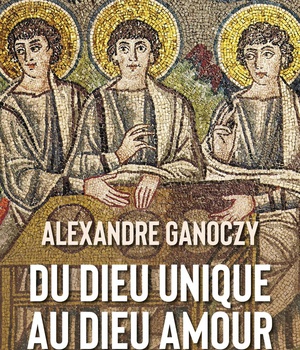 DU DIEU UNIQUE AU DIEU AMOUR