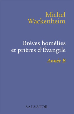 BREVES HOMELIES ET PRIERES D'EVANGILE ANNEE B