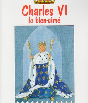 CHARLES VI, LE BIEN-AIME