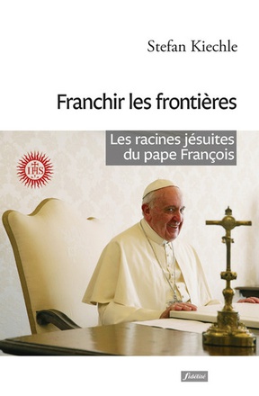 ALLER AUX FRONTIERES - LE PAPE FRANCOIS ET SES RACINES JESUITES