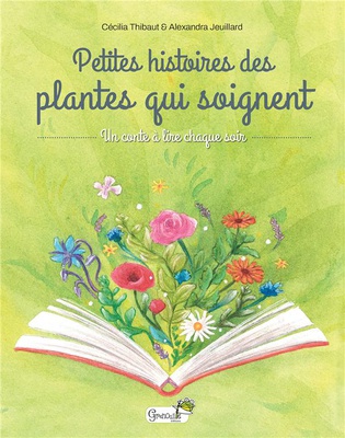 PETITES HISTOIRES DES PLANTES QUI SOIGNENT