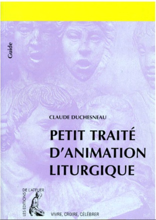 PETIT TRAITE D'ANIMATION LITURGIQUE