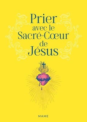 PRIER AVEC LE SACRE-COEUR DE JESUS