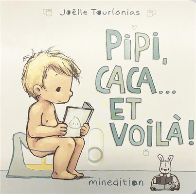PIPI, CACA... ET VOILA !