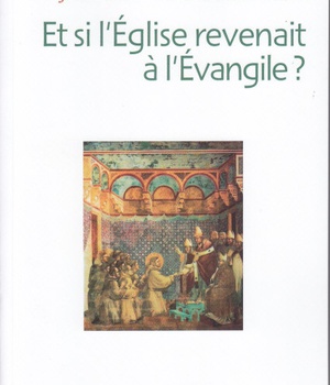 ET SI L'EGLISE REVENAIT A L'EVANGILE ?