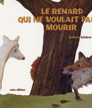 LE RENARD QUI NE VOULAIT PAS MOURIR