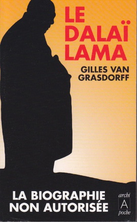 LE DALAI-LAMA - LA BIOGRAPHIE NON AUTORISEE