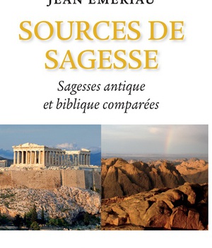 SOURCES DE SAGESSE - SAGESSE ANTIQUE, SAGESSE BIBLIQUE COMPAREES