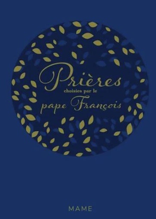 PRIERES CHOISIES PAR LE PAPE FRANCOIS