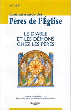 CONNAISSANCE DES PERES DE L'EGLISE N 120 - LE DIABLE ET LES DEMONS CHEZ LES PERES