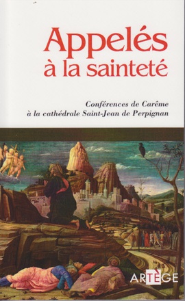 APPELES A LA SAINTETE - CONFERENCE DE CAREME A LA CATHEDRALE SAINT-JEAN DE PERPIGNAN