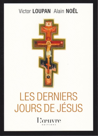 DERNIERS JOURS DE JESUS (LES)