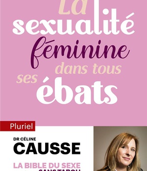 LA SEXUALITE FEMININE DANS TOUS SES EBATS