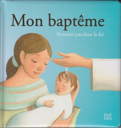 MON BAPTEME, PREMIERS PAS DANS LA FOI