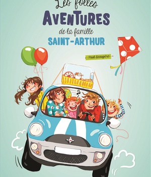 1 - LES FOLLES AVENTURES DE LA FAMILLE SAINT-ARTHUR