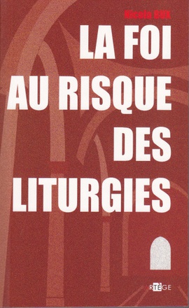 LA FOI AU RISQUE DES LITURGIES