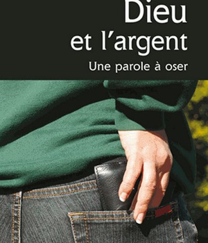 DIEU ET L'ARGENT, UNE PAROLE A OSER