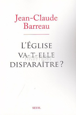 L'EGLISE VA-T-ELLE DISPARAITRE ?