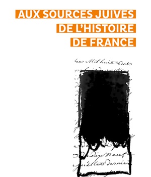 AUX SOURCES JUIVES DE L'HISTOIRE DE FRANCE