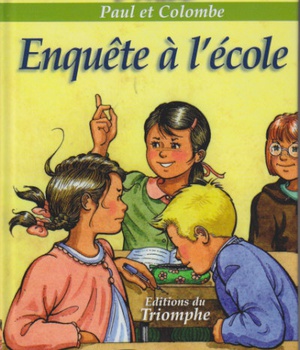 PAUL ET COLOMBE - T10 - ENQUETE A L'ECOLE