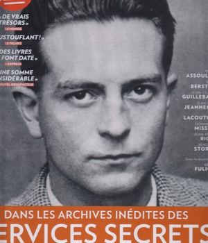 DANS LES ARCHIVES INEDITES DES SERVICES SECRETS - 1870-1989