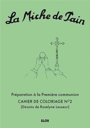 CAHIER DE COLORIAGE N 2 : PREPARATION A LA PREMIERE COMMUNION DE LA MICHE DE PAIN