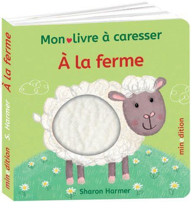 A LA FERME - MON LIVRE A CARESSER