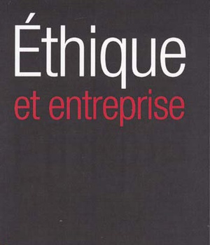 ETHIQUE ET ENTREPRISE - UNE PENSEE REVOLUTIONNAIRE. EDITION POCHE