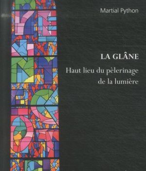 GLANE HAUT LIEU DU PELERINAGE DE LUMIERE (LA)