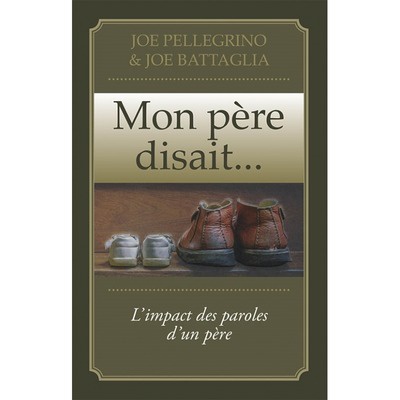 MON PERE DISAIT... - L IMPACT DES PAROLES D UN PERE