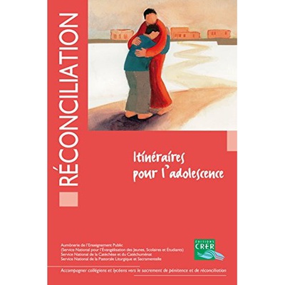RECONCILIATION - ITINERAIRES POUR L'ADOLESCENCE