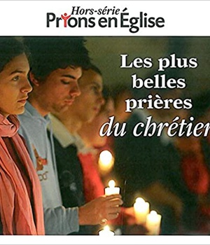 PLUS BELLES PRIERES DU CHRETIEN