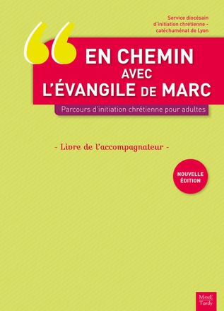 EN CHEMIN AVEC L'EVANGILE DE MARC. PARCOURS D'INITIATION CHRETIENNE POUR ADULTES. LIVRE DE L'ACCOMPA