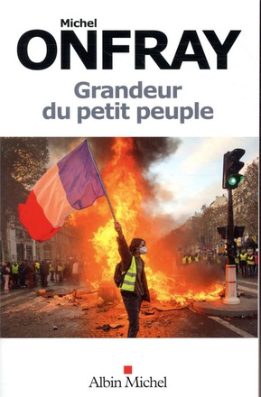 GRANDEUR DU PETIT PEUPLE - HEURS ET MALHEURS DES GILETS JAUNES