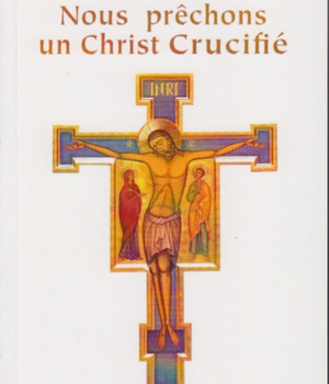 NOUS PRECHONS UN CHRIST CRUCIFIE (2NDE EDITION)