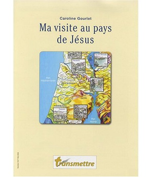 MA VISITE AU PAYS DE JESUS