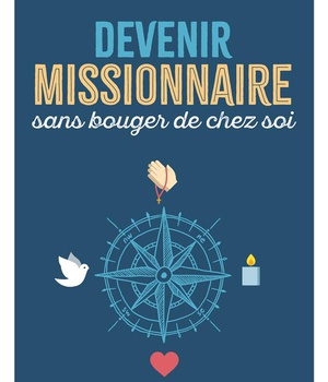 DEVENIR MISSIONNAIRE SANS BOUGER DE CHEZ SOI