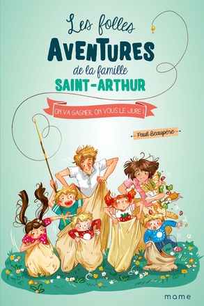 ON VA GAGNER, ON VOUS LE JURE ! LES FOLLES AVENTURES DE LA FAMILLE SAINT ARTHUR