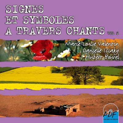 SIGNES ET SYMBOLES TRAVERS CHANTS VOL 2 / CD - PARTITIONS SUR PISTE CD-ROM