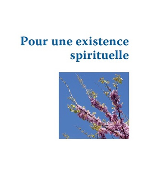 POUR UNE EXISTENCE SPIRITUELLE