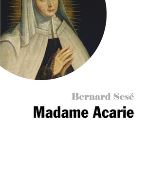 PETITE VIE DE MADAME ACARIE - BIENHEUREUSE MARIE DE L'INCARNATION