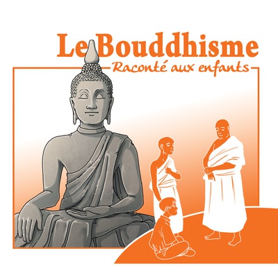 LE BOUDDHISME RACONTE AUX ENFANTS CD