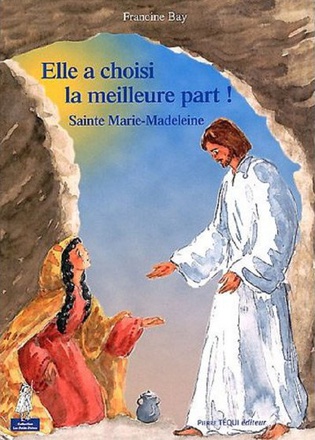 ELLE A CHOISI LA MEILLEURE PART ! - SAINTE MARIE-MADELEINE - PETITS PATRES
