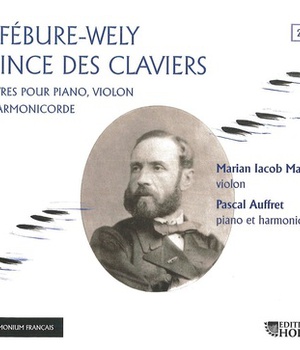 LEFEBURE-WELY PRINCE DES CLAVIERS- CD - OEUVRES POUR PIANO, VIOLON & HARMONICORDE - AUDIO