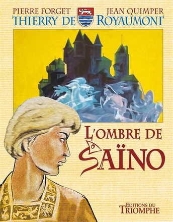 THIERRY DE ROYAUMONT - T04 - L'OMBRE DE SAINO