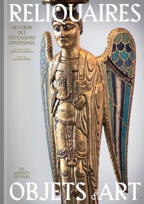 RELIQUAIRES - OBJETS D'ART - AU COEUR DES OSTENTIONS LIMOUSINES